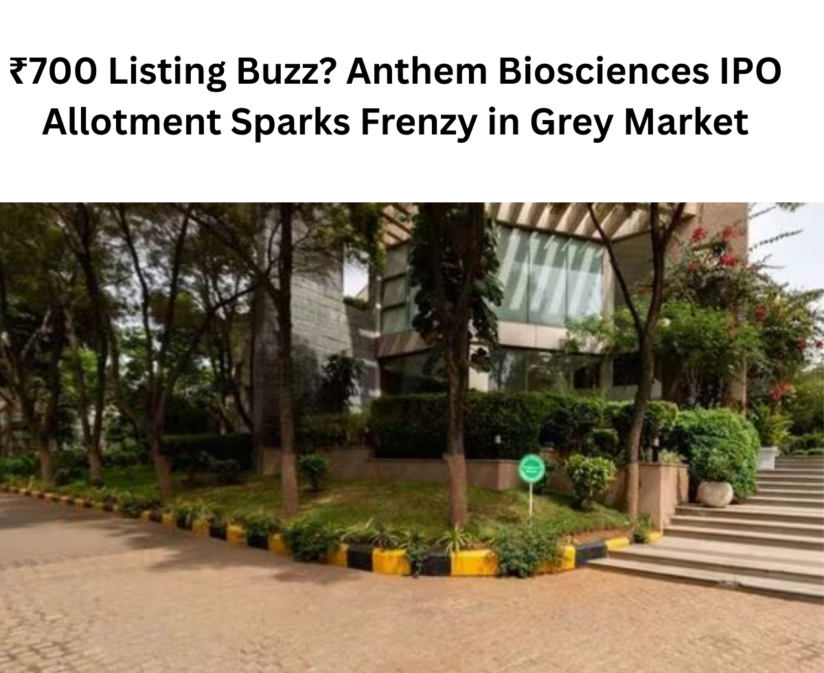₹700 Listing Buzz? Anthem Biosciences IPO Allotment Sparks Frenzy in Grey Market