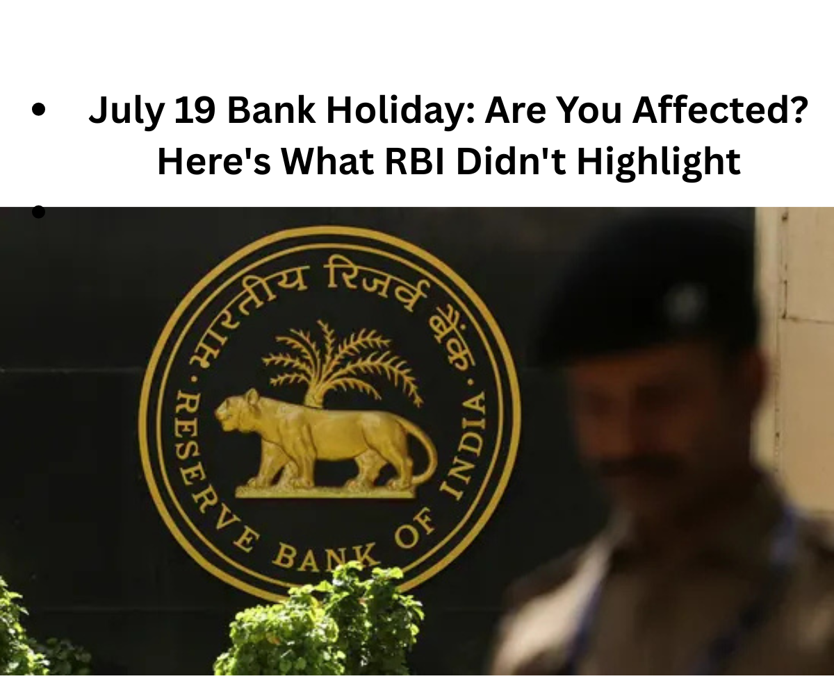 July 19 Bank Holiday: Are You Affected? Here's What RBI Didn't Highlight